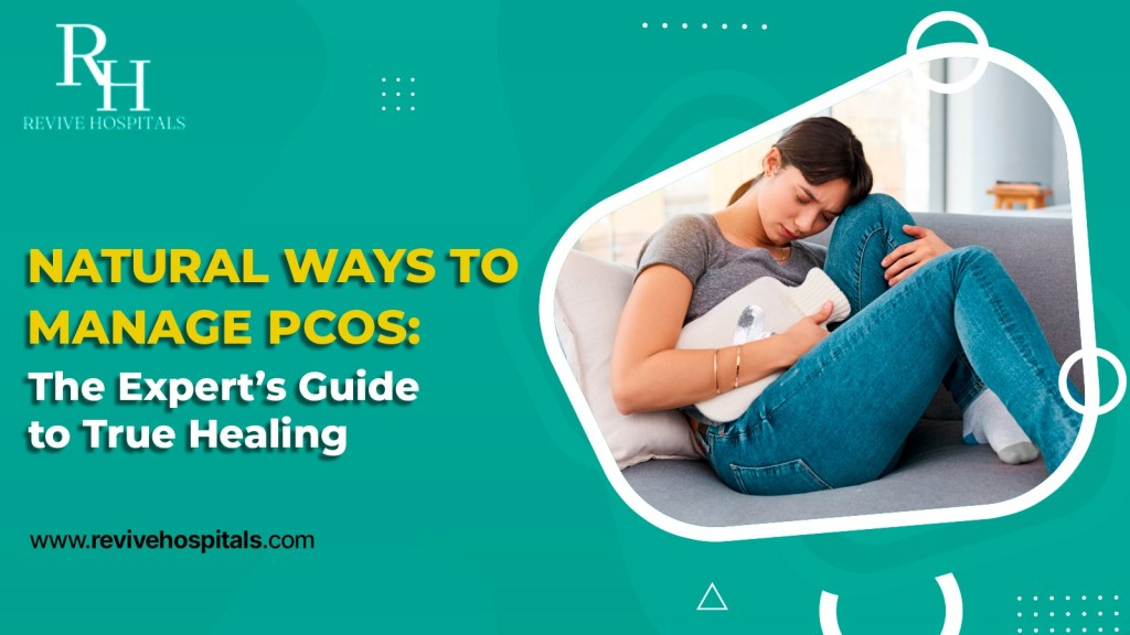 Natural ways to Manage PCOS The Expert’s Guide to True Healing